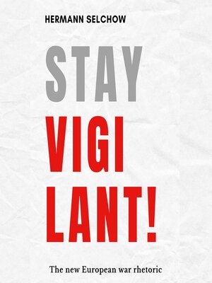 cover image of Stay vigilant!  the new European war rhetoric